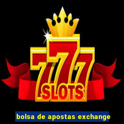 bolsa de apostas exchange